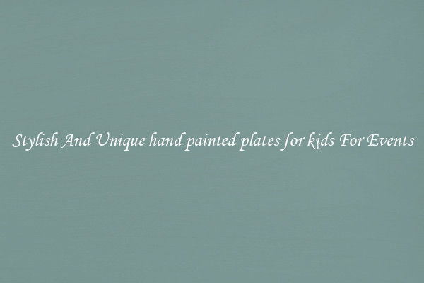 Stylish And Unique hand painted plates for kids For Events