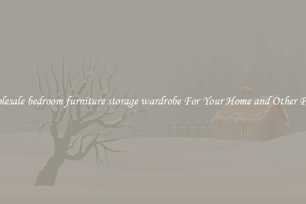 Wholesale bedroom furniture storage wardrobe For Your Home and Other Places