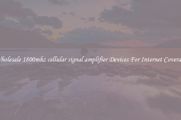 Wholesale 1800mhz cellular signal amplifier Devices For Internet Coverage
