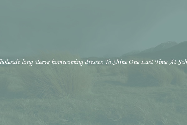 Wholesale long sleeve homecoming dresses To Shine One Last Time At School