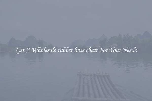 Get A Wholesale rubber hose chair For Your Needs