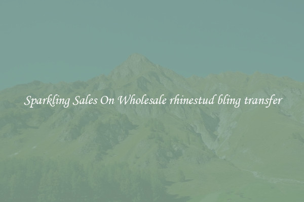 Sparkling Sales On Wholesale rhinestud bling transfer