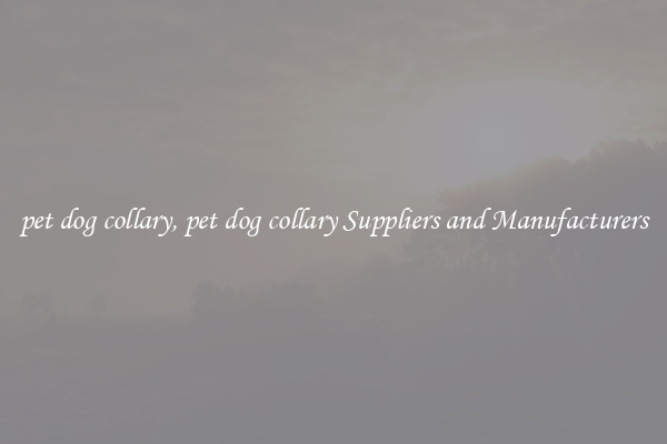 pet dog collary, pet dog collary Suppliers and Manufacturers
