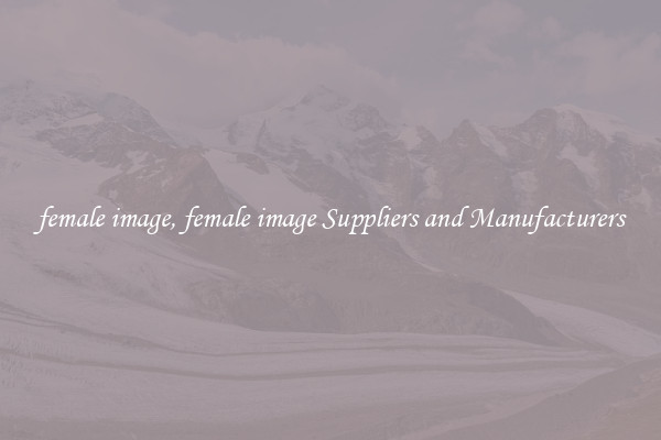 female image, female image Suppliers and Manufacturers