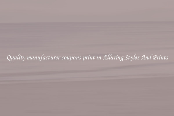 Quality manufacturer coupons print in Alluring Styles And Prints