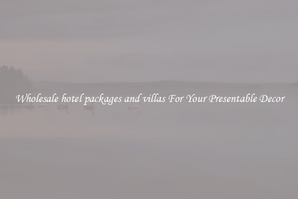 Wholesale hotel packages and villas For Your Presentable Decor