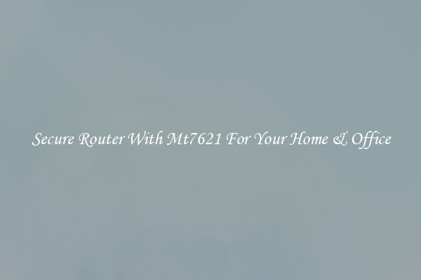 Secure Router With Mt7621 For Your Home & Office
