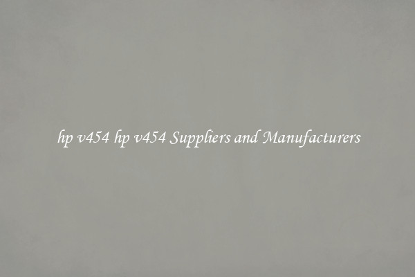 hp v454 hp v454 Suppliers and Manufacturers