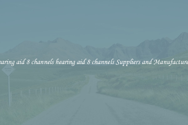 hearing aid 8 channels hearing aid 8 channels Suppliers and Manufacturers