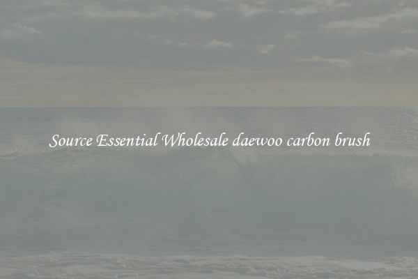 Source Essential Wholesale daewoo carbon brush