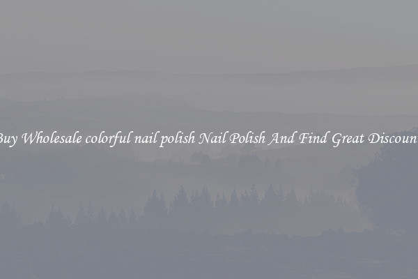 Buy Wholesale colorful nail polish Nail Polish And Find Great Discounts