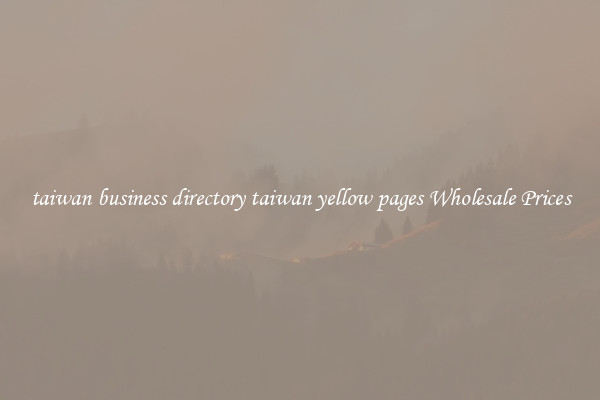 taiwan business directory taiwan yellow pages Wholesale Prices