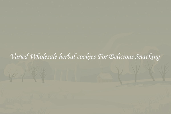 Varied Wholesale herbal cookies For Delicious Snacking 