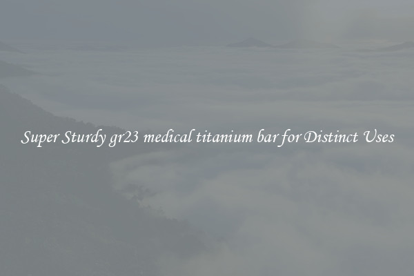 Super Sturdy gr23 medical titanium bar for Distinct Uses