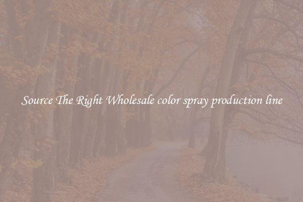 Source The Right Wholesale color spray production line