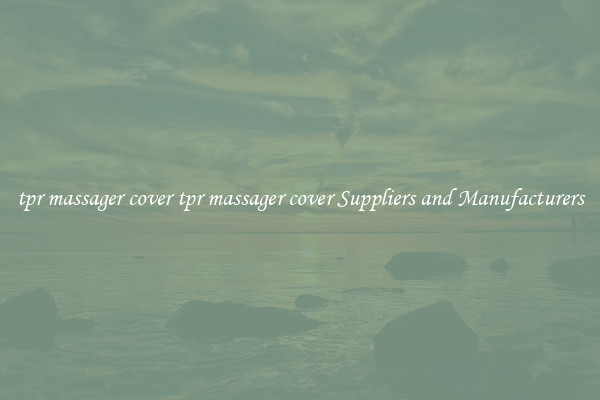 tpr massager cover tpr massager cover Suppliers and Manufacturers