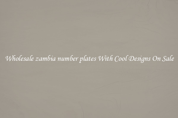 Wholesale zambia number plates With Cool Designs On Sale