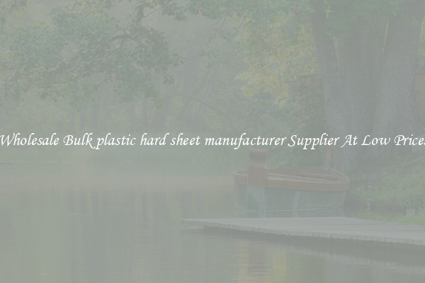 Wholesale Bulk plastic hard sheet manufacturer Supplier At Low Prices