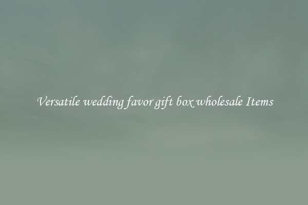 Versatile wedding favor gift box wholesale Items