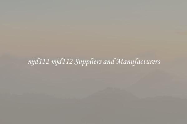 mjd112 mjd112 Suppliers and Manufacturers