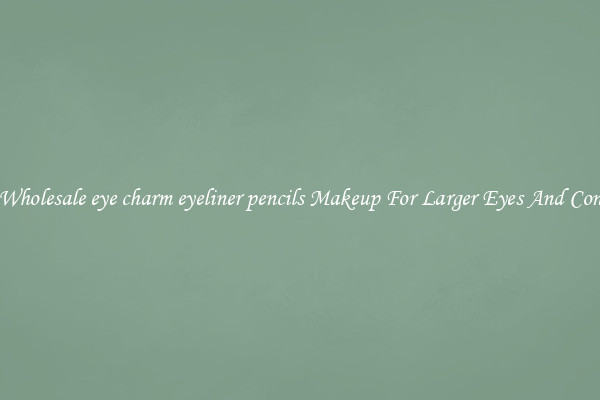 Buy Wholesale eye charm eyeliner pencils Makeup For Larger Eyes And Contrast