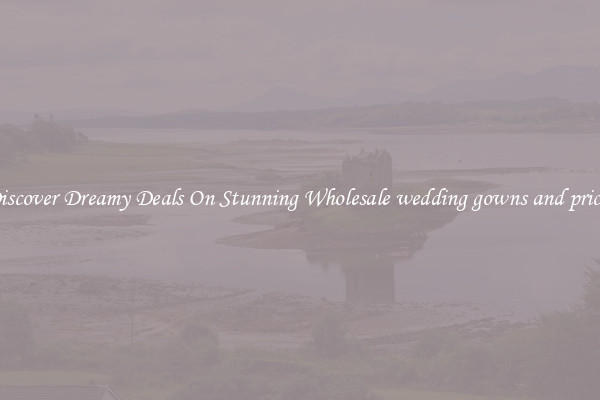 Discover Dreamy Deals On Stunning Wholesale wedding gowns and prices